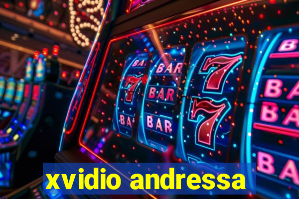 xvidio andressa